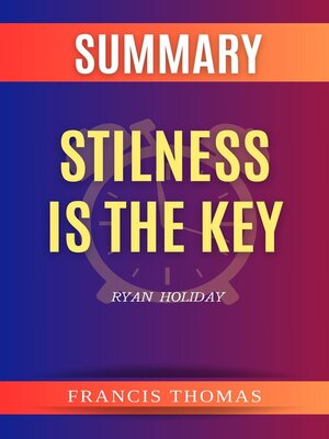 cover image of Summary of Stilness is the Key by Ryan Holiday